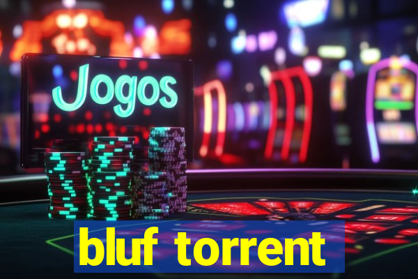 bluf torrent